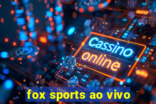 fox sports ao vivo